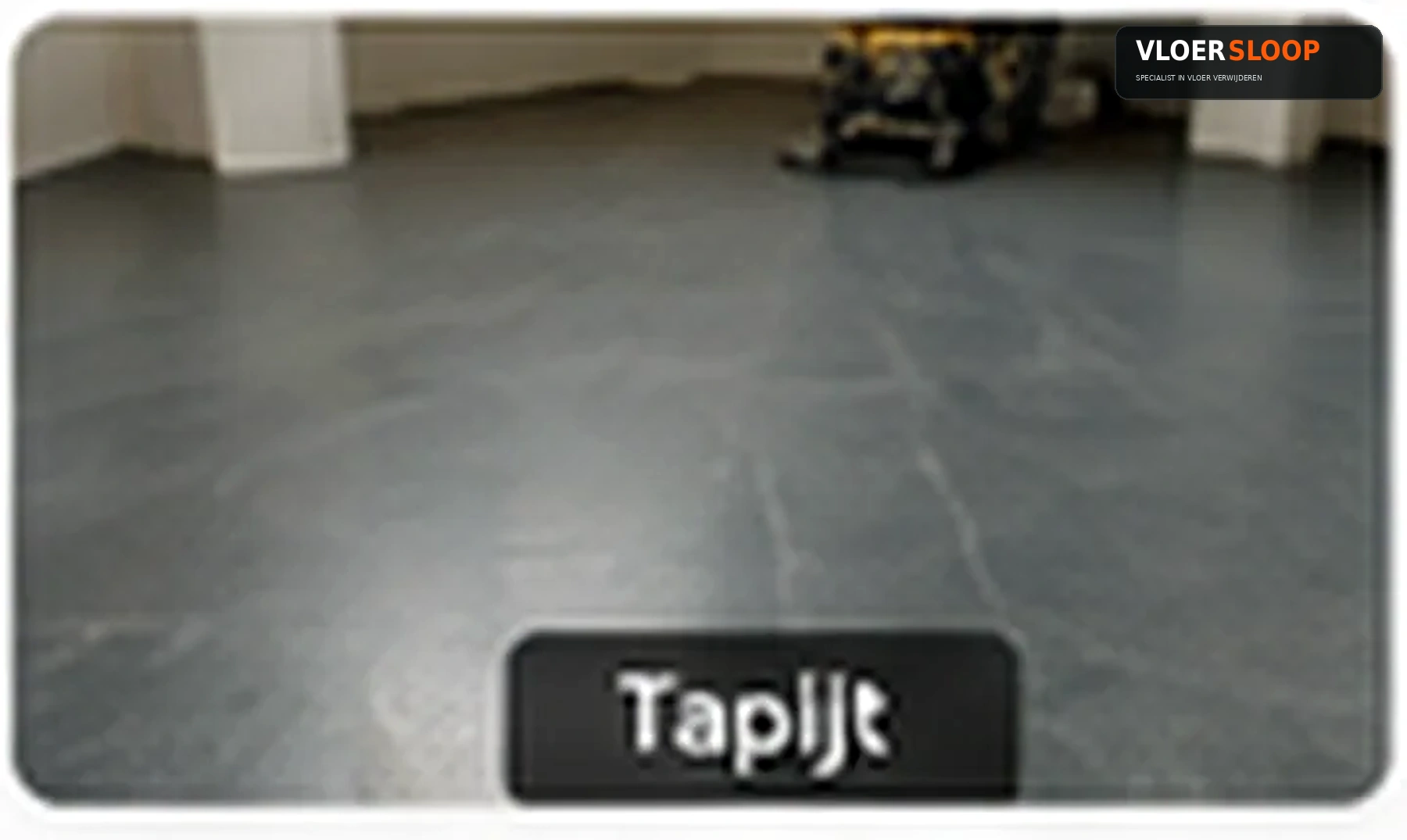 TAPIJT & VINYL VERWIJDEREN